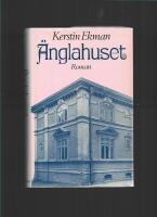 &Auml;nglahuset : roman