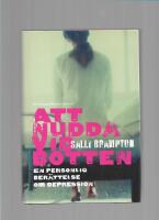 Att nudda vid botten : en personlig ber&auml;ttelse om depression