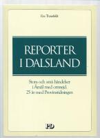 Reporter i Dalsland : stora och sm&aring; h&auml;ndelser i &Aring;m&aring;l med omnejd : 25 &aring;r med Provinstidningen