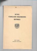 Kungl. V&auml;rmlands regementes historia : 1617-1950 