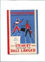 Emigrationen : svenska emigranter och m&auml;rkesm&auml;n i v&auml;sterled : v&auml;l m&ouml;tt p&aring; Steneby - Dals L&aring;nged utst&auml;llning 17/7-29/8 1954