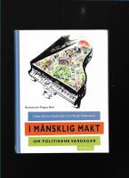 I m&auml;nsklig makt : om politikens vardagar 