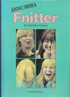 &Auml;nnu mera fnitter : en rolig bok av kvinnor