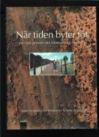 N&auml;r tiden byter fot : en resa genom det v&auml;stsvenska rostb&auml;ltet