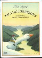 Nils Holgerssons underbara resa genom Sverige : en bilderbok