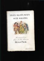 Fr&aring;n slott, scen och salong : historietter och anekdoter fr&aring;n skilda tidevarv 