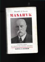 Masaryk - statsbyggaren : en hj&auml;lte f&ouml;r sanning och r&auml;tt 