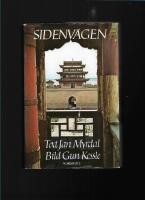 Sidenv&auml;gen : en resa fr&aring;n H&ouml;ga Pamir och Ili genom Sinkiang och Kansu 