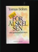 Efter f&ouml;r&auml;lskelsen : om k&auml;rleksrelationen