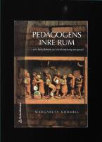 Pedagogens inre rum : om betydelsen av k&auml;nslom&auml;ssig mognad