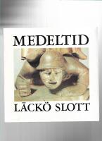 Medeltid : L&auml;ck&ouml; slott