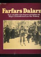 Farfars Dalarna : text och bilder fr&aring;n farmors och farfars tid