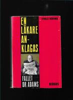 En l&auml;kare anklagas : fallet dr. Adams
