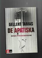 De apatiska : om makt, myter och manipulation