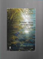 Stressad hj&auml;rna, stressad kropp : om sambanden mellan psykisk stress och kroppslig oh&auml;lsa 