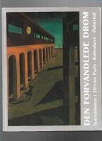 Den forvandlede dr&ouml;m : Paris, K&oslash;benhavn, Halmstad : skandinavisk og parisisk surrealisme i 30'erne = Den f&ouml;rvandlade dr&ouml;mmen : Paris, K&ouml;penhamn, Halmstad : skandinavisk 30-tals surrealism och n&aring;gra av dess k&auml;llor i Paris