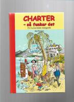 Charter  - s&aring; funkar det : en humoristisk reseguide