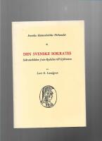 Den svenske Sokrates : Sokratesbilden fr&aring;n Rydelius till Gyllensten