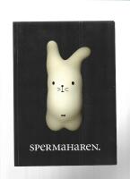 Spermaharen : p&aring;hittat, nedskrivet & framf&ouml;rt 