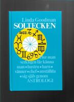 Soltecken : hur man verkligen l&auml;r k&auml;nna man, hustru, barn, v&auml;nner, chef, anst&auml;llda, sig sj&auml;lv genom astrologi