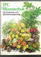 IPC blomsterbok : om krukv&auml;xter och blomsterarrangemang