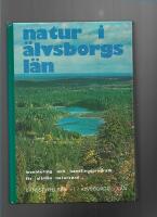 Natur i &Auml;lvsborgs l&auml;n : inventering och handlingsprogram f&ouml;r allm&auml;n naturv&aring;rd