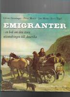 Emigranter : en bok om den stora utvandringen till Amerika 