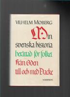Min svenska historia ber&auml;ttad f&ouml;r folket : fr&aring;n Oden till och med Dacke