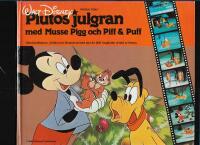Plutos julgran med Musse Pigg och Piff & Puff : hela ber&auml;ttelsen, l&auml;ttl&auml;st och illustrerad med mer &auml;n 200 f&auml;rgbilder direkt ur filmen