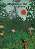 Sagan om morfars resa till Vilda skogen : en historia 