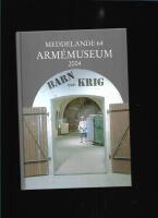 Meddelande 64 / Armemuseum 2004 : Barn och krig