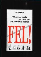 Allt som du trodde du visste men som faktiskt &auml;r alldeles FEL! 