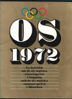 OS 1972 : en bokfilm om de xx olympiska sommarspelen i M&uuml;nchen, Tyskland, den 26 aug-11 sept 1972 och de XI olympiska vinterspelen i Sapporo, Japan, den 3-13 febr 1972