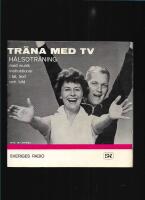 Tr&auml;na med TV : h&auml;lsotr&auml;ning med musik och instruktioner i tal, text och bild 