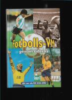 Fotbolls-VM genom tiderna : allt om alla VM 1930-1998