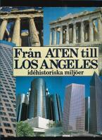 Fr&aring;n Aten till Los Angeles : id&eacute;historiska milj&ouml;er