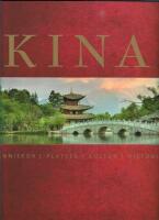 Kina : m&auml;nniskor, platser, kultur, historia