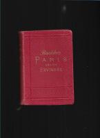 Paris and environs with routes from London to Paris : handbook for travellers : with 14 maps and 42 plans