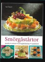 Sm&ouml;rg&aring;st&aring;rtor : snacks, snittar, sm&ouml;rg&aring;sbakelser, sandwich