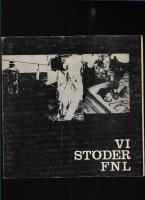 Vi st&ouml;der FNL 1940-1964 : Till minnet av Nguyen Van Troi