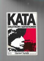 Kata Dalstr&ouml;m i agitationen : 1894-1923 : ett texturval 