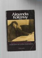 Alexandra Kollontay : perioden 1872-1917 : revolutionens ambassad&ouml;r : en biografi