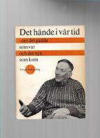 Det h&auml;nde i v&aring;r tid : om det gamla som var och det nya som kom