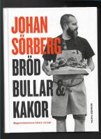 Br&ouml;d, bullar & kakor : bagarm&auml;starens b&auml;sta recept 