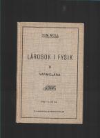 L&auml;robok i fysik f&ouml;r de allm&auml;nna l&auml;roverkens h&ouml;gre klasser. II. V&auml;rmel&auml;ra