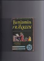 The autobiography : with sayings of Poor Richard, hoaxes, bagatelles, essays and letters. Selected and arranged by Carl van Doren