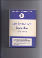 Den kristne och framtiden : En studie &ouml;ver v&auml;rldsperspektiv