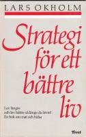 Strategi f&ouml;r ett b&auml;ttre liv : [en bok om mat och h&auml;lsa]