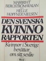 Den svenska kvinnorapporten : kvinnor i Sverige ber&auml;ttar om sitt sexliv 