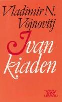 Ivankiaden eller Ber&auml;ttelsen om f&ouml;rfattaren Vojnovitjs l&auml;genhetsbyte